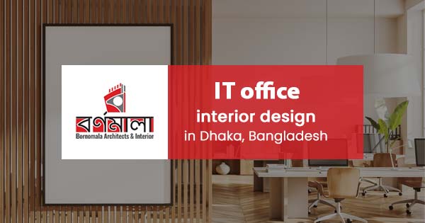 IT office interior design in Bangladesh