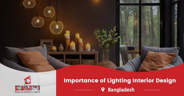 Importance of lighting in interior design in Bangladesh