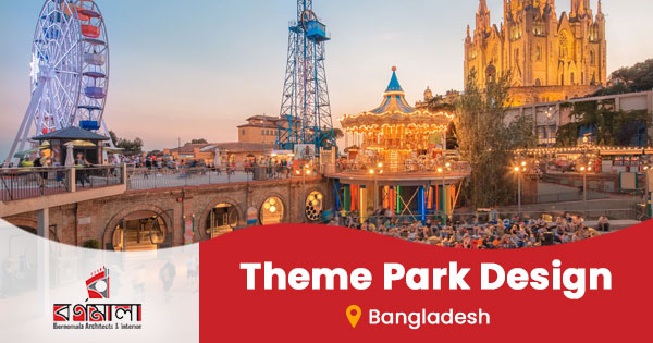 Theme park design in Bangladesh